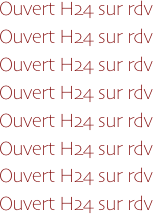 Ouvert H24 sur rdv